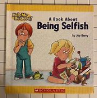 (Help Me Good!) Being Selfish