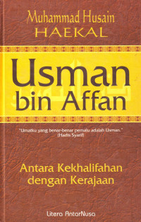 Usman bin Affan :Antara Kekhalifahan dengan Kerajaan